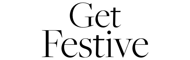 Get Festive 